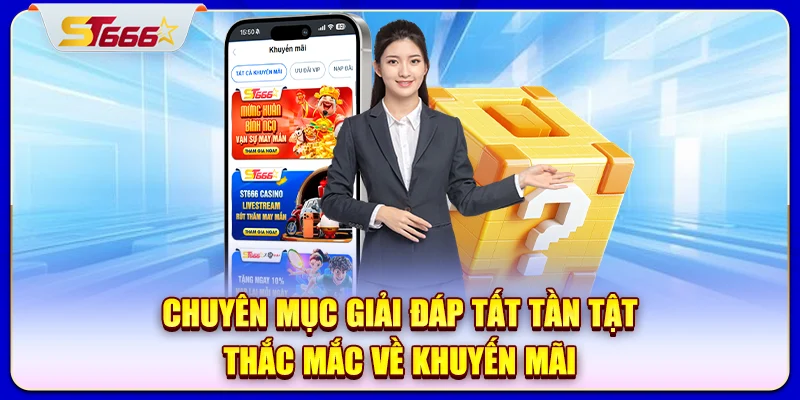 Chuyên mục giải đáp tất tần tật thắc mắc về khuyến mãi