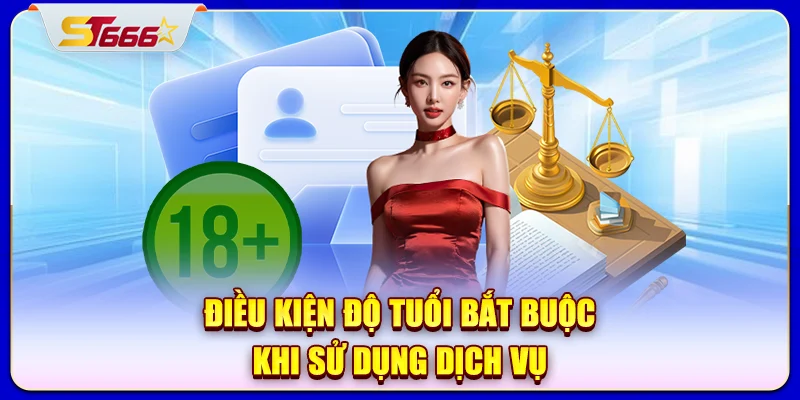 Điều kiện độ tuổi bắt buộc khi sử dụng dịch vụ