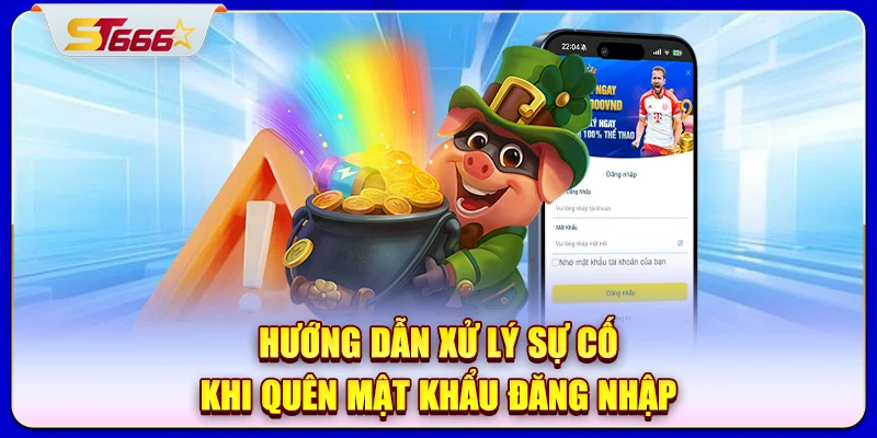 Hướng dẫn xử lý sự cố khi quên mật khẩu đăng nhập