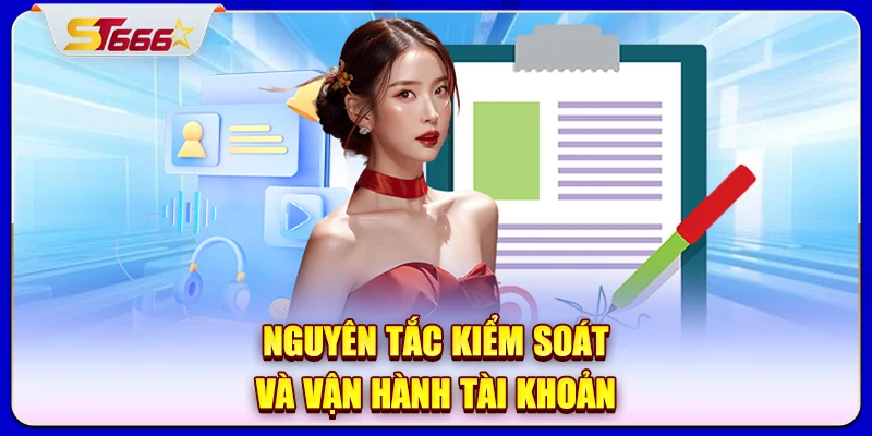 Nguyên tắc kiểm soát và vận hành tài khoản