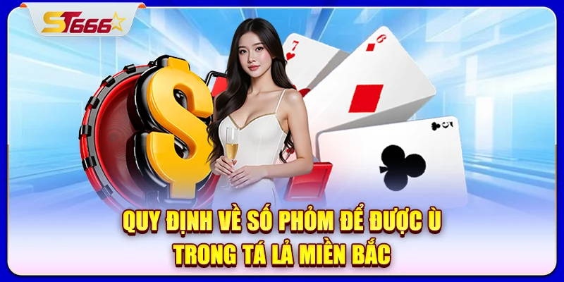 Quy định về số phỏm để được ù trong tá lả miền Bắc